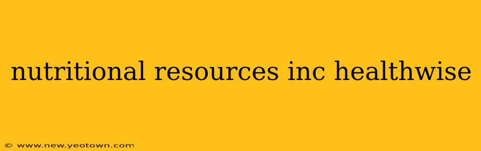 nutritional resources inc healthwise