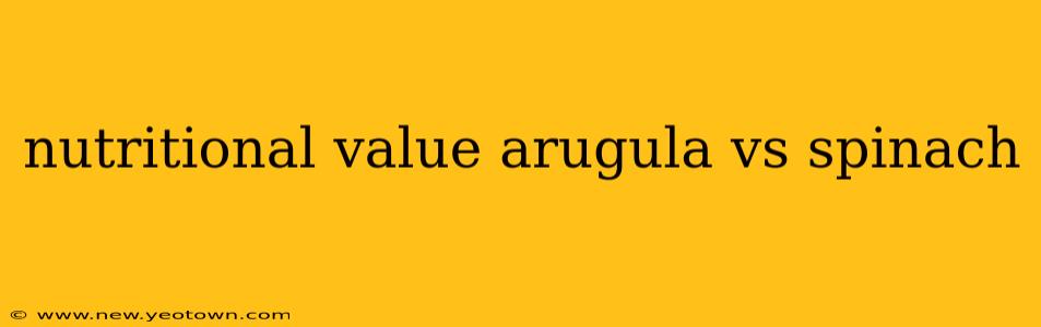 nutritional value arugula vs spinach