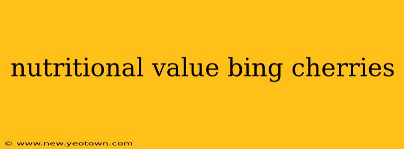 nutritional value bing cherries