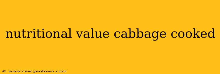 nutritional value cabbage cooked