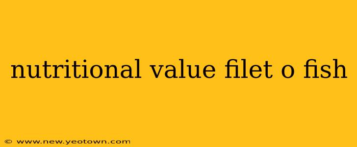 nutritional value filet o fish