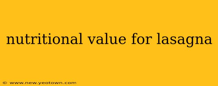 nutritional value for lasagna