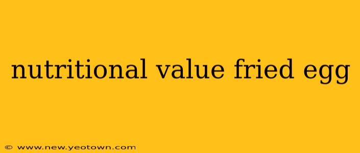 nutritional value fried egg