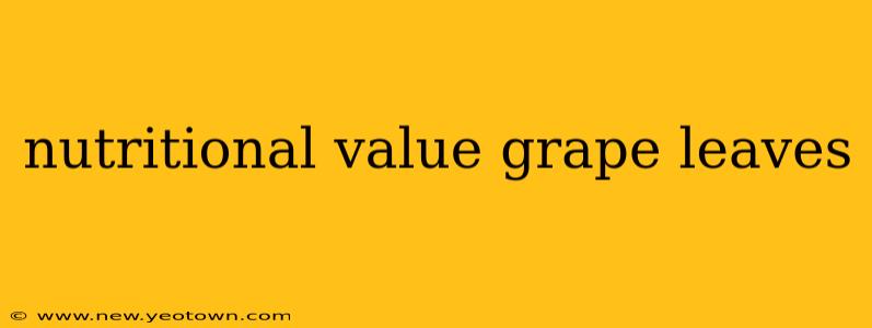 nutritional value grape leaves