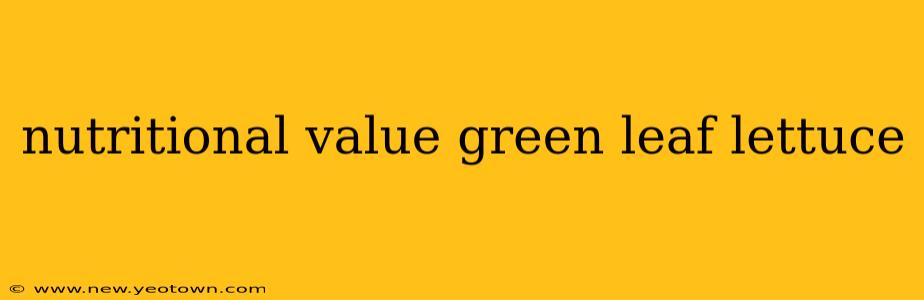 nutritional value green leaf lettuce