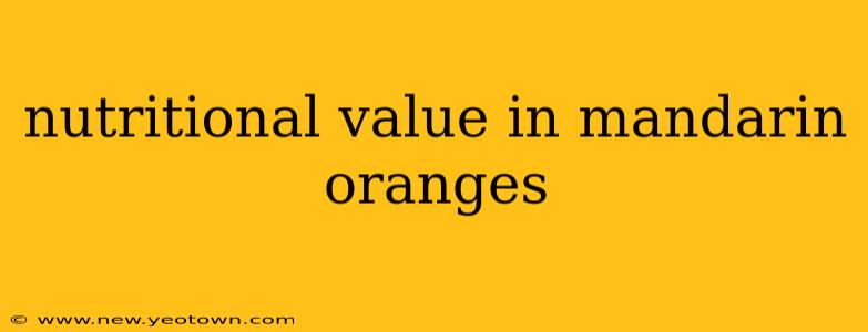 nutritional value in mandarin oranges