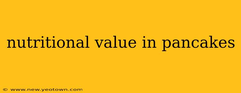 nutritional value in pancakes