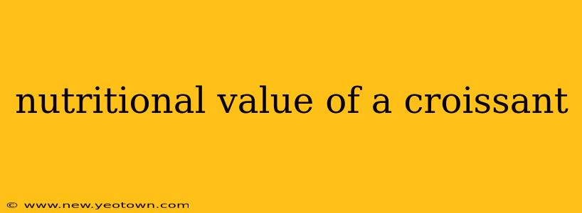 nutritional value of a croissant