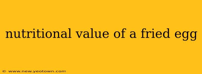 nutritional value of a fried egg