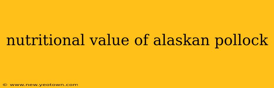 nutritional value of alaskan pollock