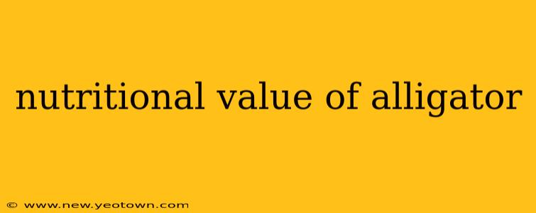 nutritional value of alligator