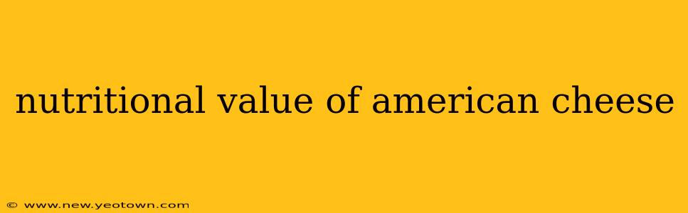 nutritional value of american cheese