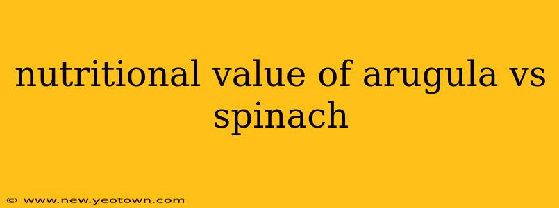 nutritional value of arugula vs spinach