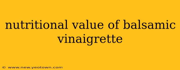 nutritional value of balsamic vinaigrette