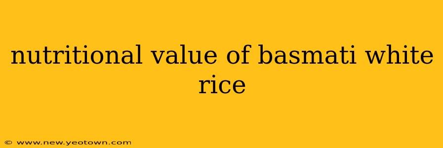 nutritional value of basmati white rice