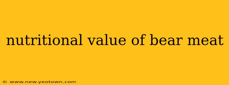 nutritional value of bear meat