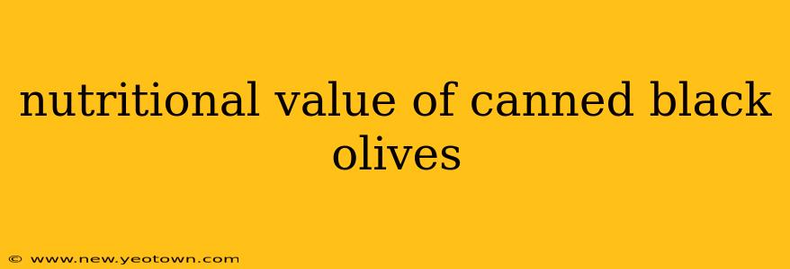 nutritional value of canned black olives