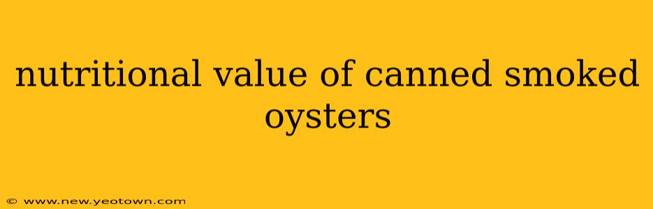 nutritional value of canned smoked oysters