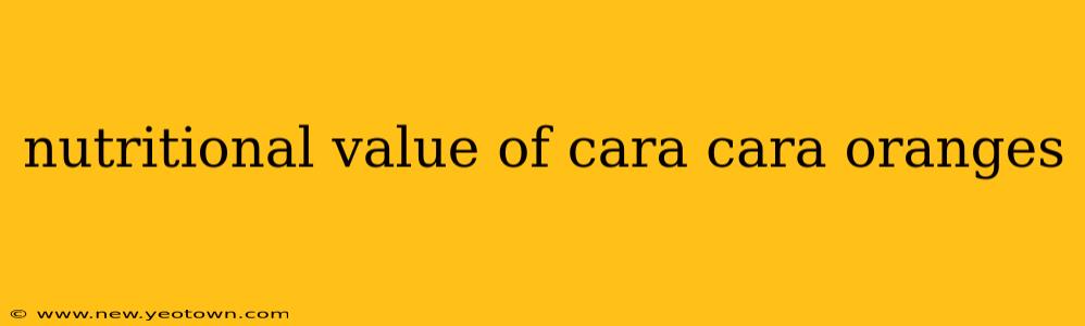 nutritional value of cara cara oranges
