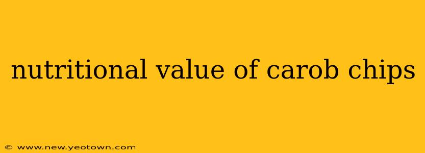 nutritional value of carob chips