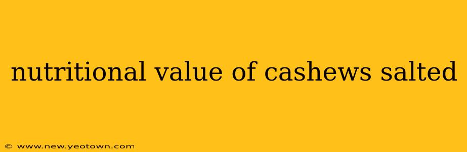 nutritional value of cashews salted