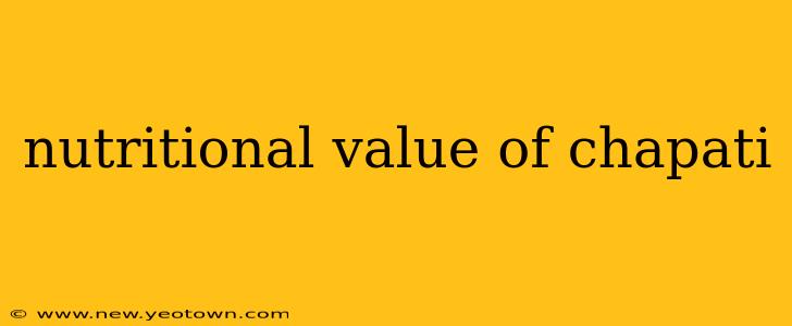 nutritional value of chapati