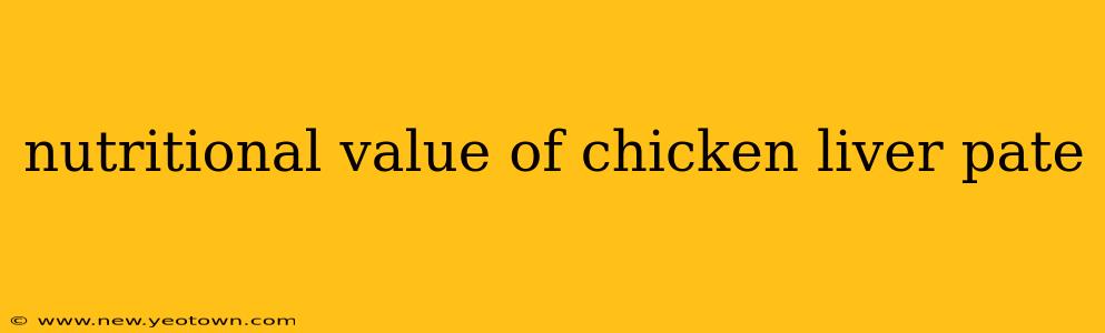 nutritional value of chicken liver pate