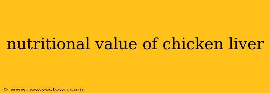 nutritional value of chicken liver