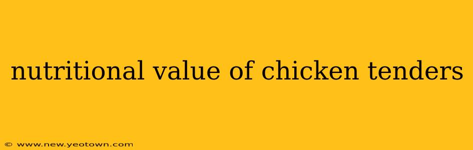 nutritional value of chicken tenders