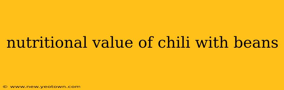 nutritional value of chili with beans