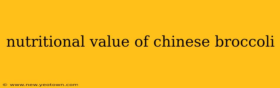 nutritional value of chinese broccoli