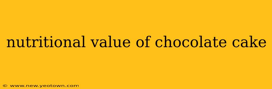 nutritional value of chocolate cake