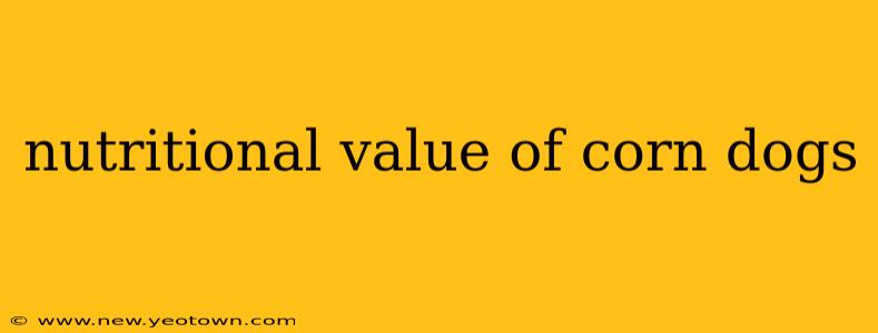 nutritional value of corn dogs