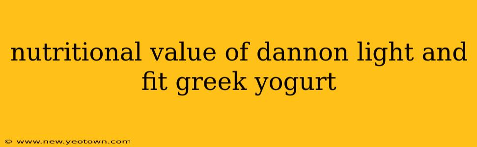 nutritional value of dannon light and fit greek yogurt