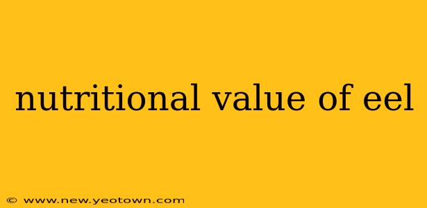 nutritional value of eel