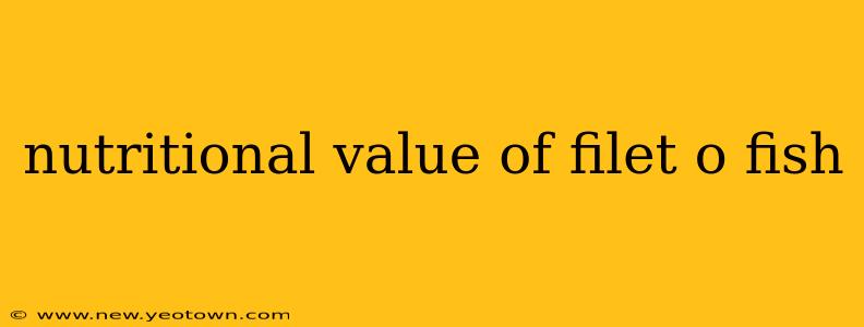 nutritional value of filet o fish
