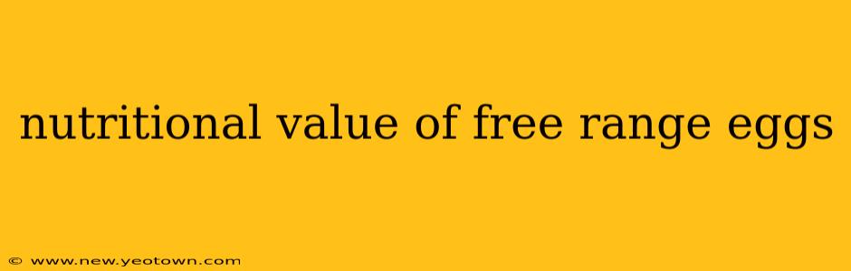 nutritional value of free range eggs