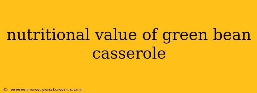 nutritional value of green bean casserole