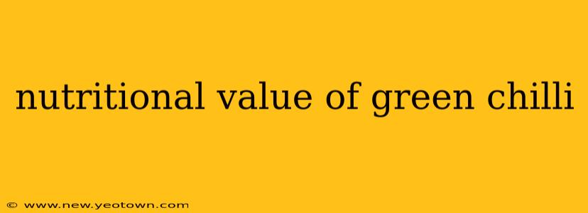 nutritional value of green chilli