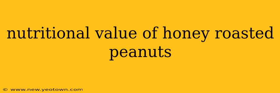 nutritional value of honey roasted peanuts