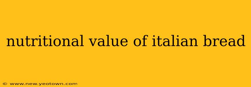 nutritional value of italian bread