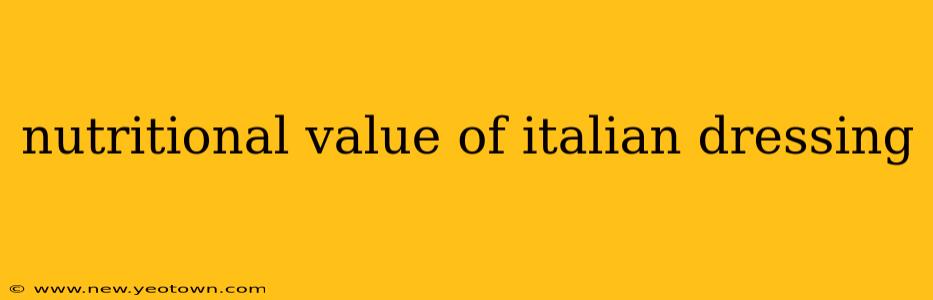 nutritional value of italian dressing
