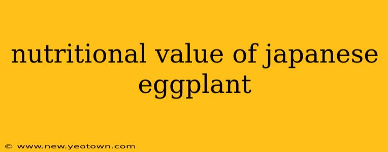 nutritional value of japanese eggplant