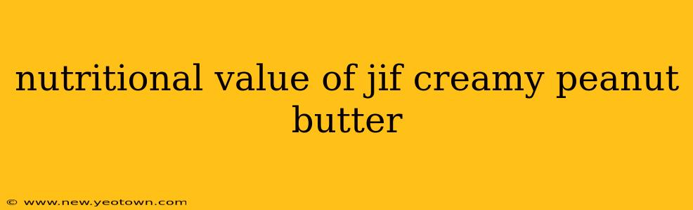 nutritional value of jif creamy peanut butter