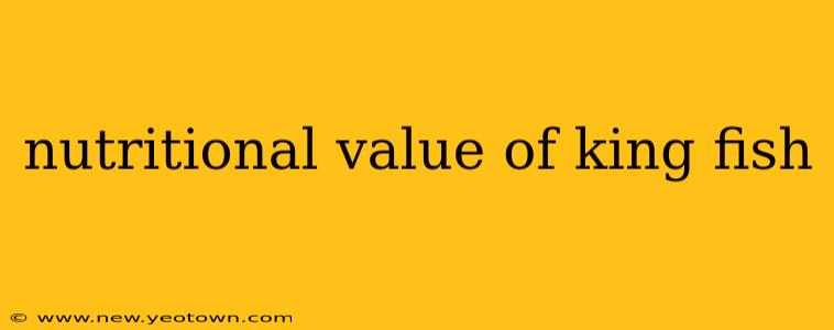 nutritional value of king fish