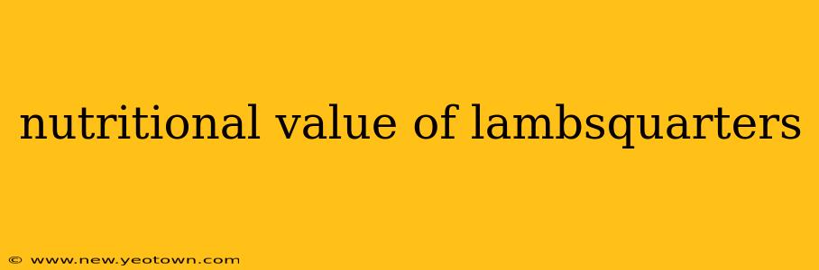 nutritional value of lambsquarters