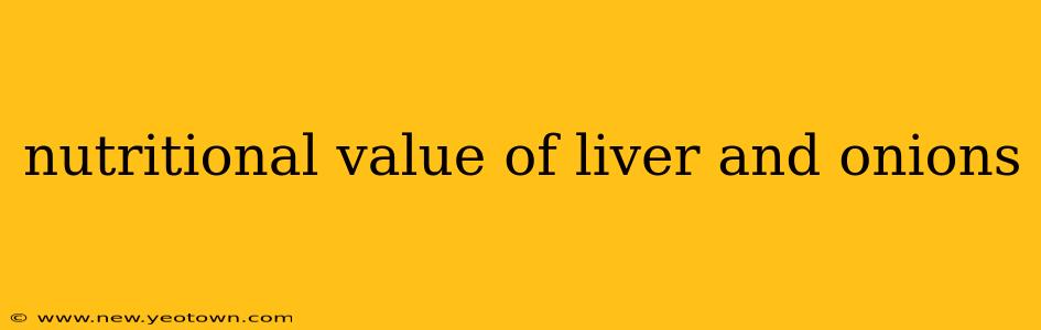 nutritional value of liver and onions
