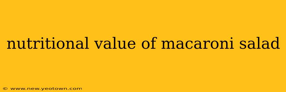 nutritional value of macaroni salad