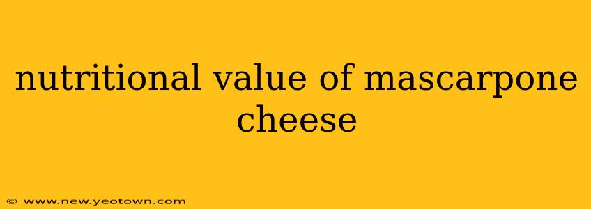nutritional value of mascarpone cheese