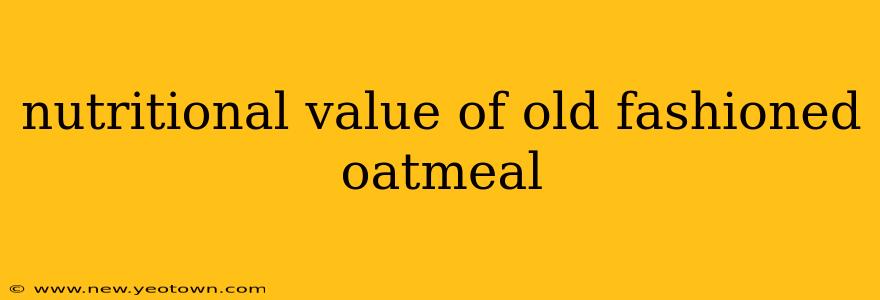 nutritional value of old fashioned oatmeal